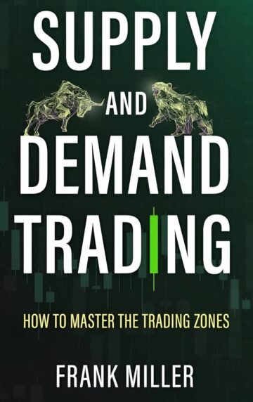 Supply And Demand Trading by Frank Miller (English) (Paperback).
