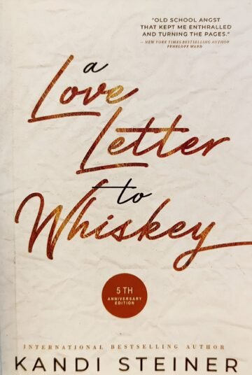 A Love Letter To Whiskey by Kandi Steiner (English) (Paperback).