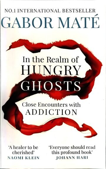 In The Realm Of Hungry Ghosts (Close Encounters With Addiction) by Dr Gabor Mate (English) (Paperback).