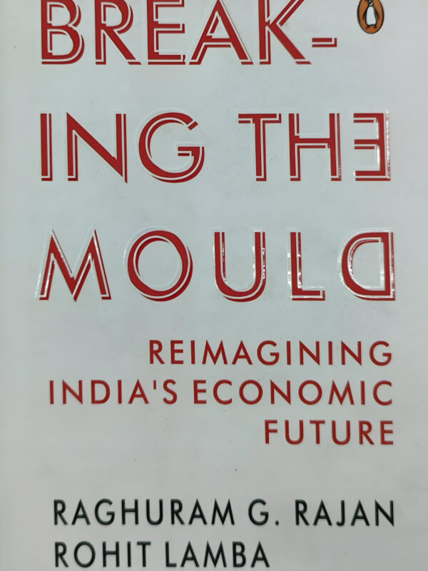 Breaking The Mould by Raghuram Rajan (English) (Hardcover).