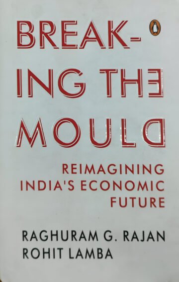 Breaking The Mould by Raghuram Rajan (English) (Hardcover).