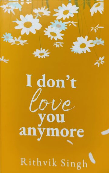 I Don't Love You Anymore by Rithvik Singh (English) (Paperback).