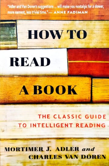 How To Read A Book by Mortimer J. Adler (English) (Paperback).