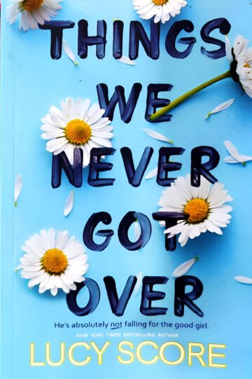 Things We Never Got Over by Lucy Score (English) (Paperback).