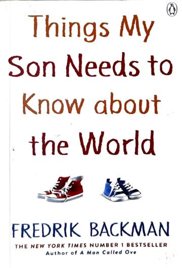 Things My Son Needs To Know About The World by Fredrik Backman (English) (Paperback).