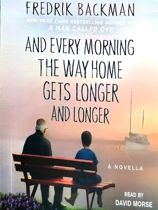 And Every Morning The Way Home Gets Longer And Longer by Fredrik Backman (English) (Paperback).
