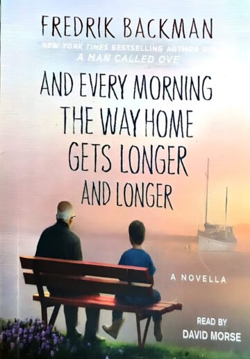 And Every Morning The Way Home Gets Longer And Longer by Fredrik Backman (English) (Paperback).