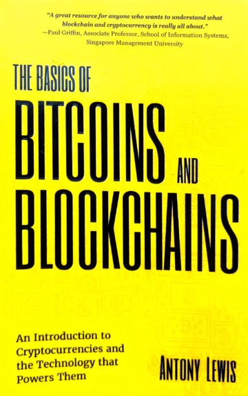 The Basics Of Bitcoins And Blockchains by Antony Lewis (English) (Paperback).