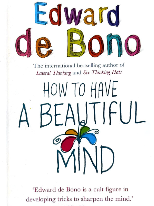 How To Have A Beautiful Mind by Edward De Bono (English) (Paperback).