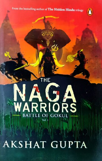 The Naga Warriors (Battle of Gokul Vol 1) (English) (Paperback).