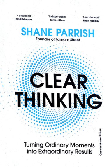 Clear Thinking by Shane Parrish (English) (Paperback).