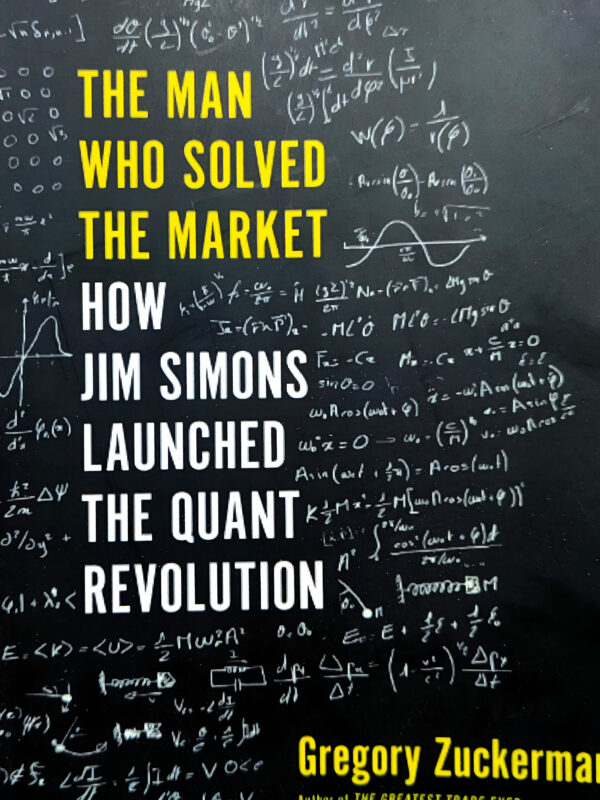The Man Who Solved The Market How Jim Simous Launched The Quant Revolution by Gregory Zuckerman (English) (Paperback).