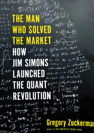 The Man Who Solved The Market How Jim Simous Launched The Quant Revolution by Gregory Zuckerman (English) (Paperback).