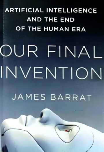 Our Final Invention by James Barrat (English) (Paperback).