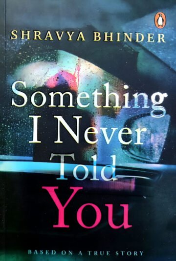 Something I Never Told You by Shravya Bhinder (English) (Paperback).