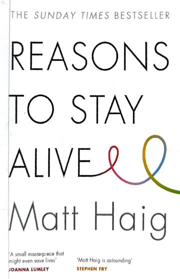 Reasons To Say Alive Matt Haig by Matt Haig (English) (Paperback).