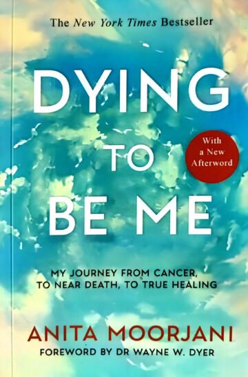 Dying To Be Me by Anita Moorjani (English) (Paperback).