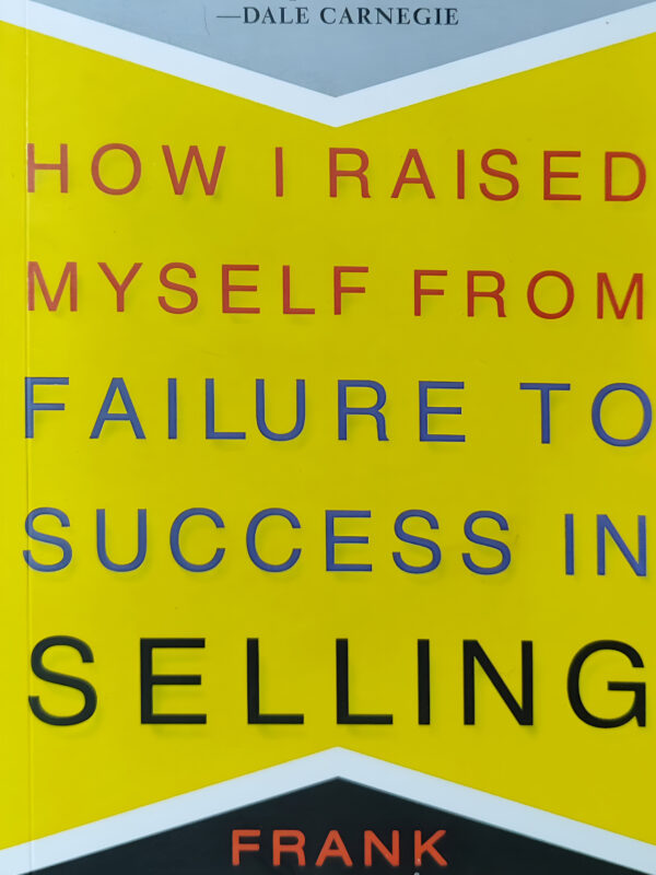 How Iraised Myself From Failure To Success In Selling by Frank Bettger (English) (Paperback).