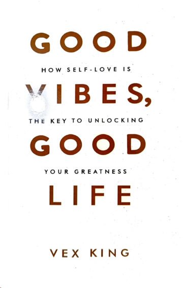 Good Vibes, Good Life by Vex King (English) (Paperback).