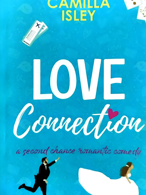 Love Connection (A Second Chance Romantic Comedy) by Camilla Isley (English) (Paperback).