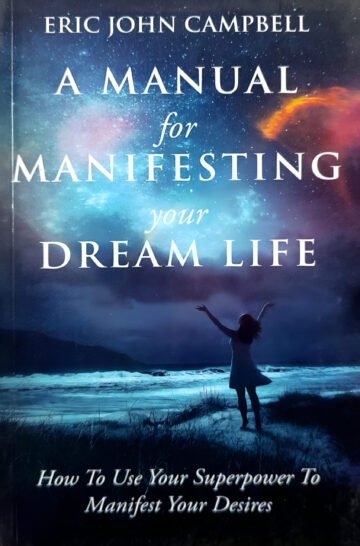 A Manual For Manifesting Your Dream Life by Eric John Campbell (English) (Paperback).