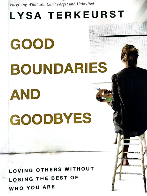Good boundaries And Goodbyes by Lysa Terkeurst (English) (Paperback).