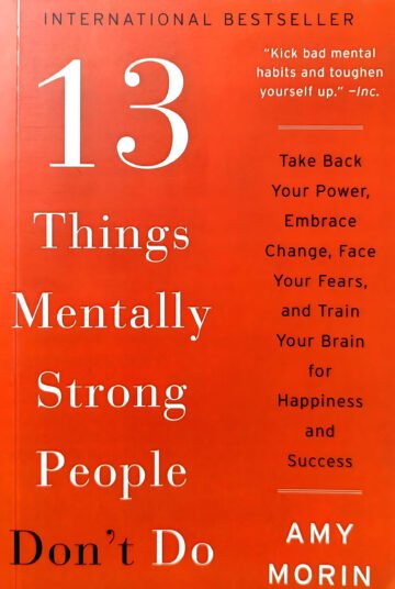13 Things Mentally Strong People Don't Do by Amy Morin (English) (Paperback).