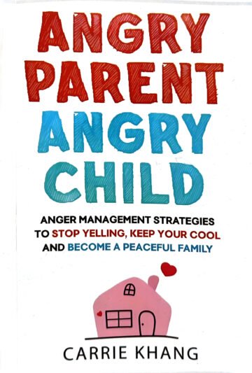 Angry Parent Angry Child by Carrie Khang (English) (Paperback).