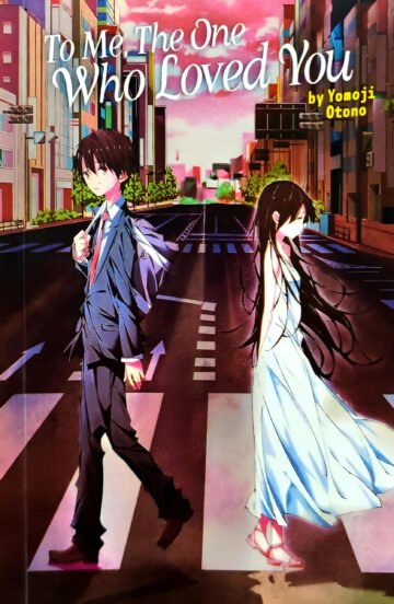 To Me The One Who Loved You by Yomoji Otono (English) (Paperback).