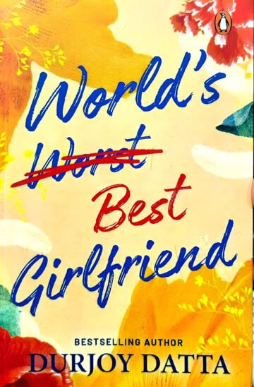 World'S Worst Best Girlfriend by Durjoy Datta (English) (Paperback).