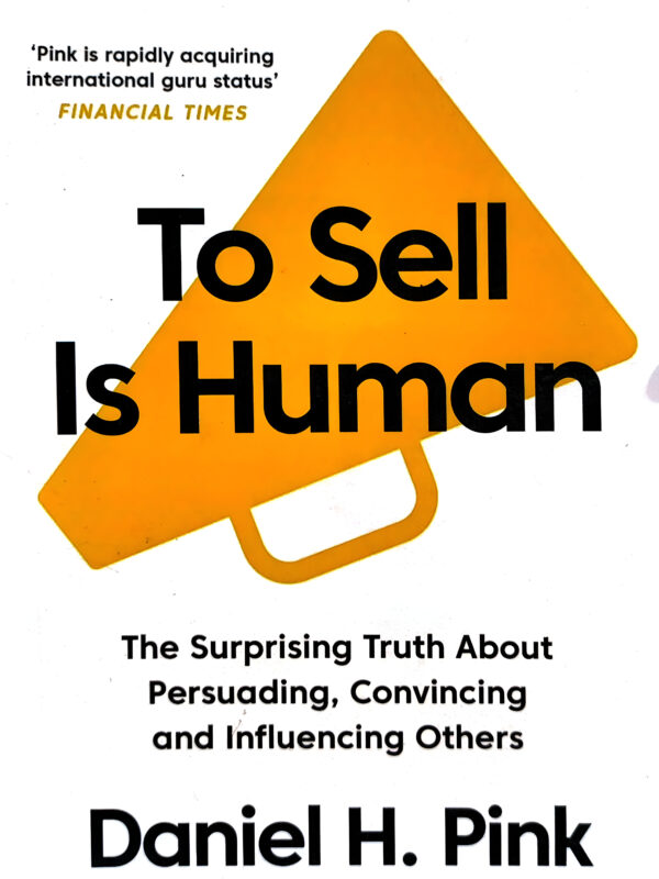 To Sell Is Human by Daniel H. Pink (English) (Paperback).