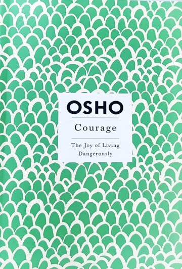 Courage (The Joy Of Living Dangerously) by Osho (English) (Paperback).