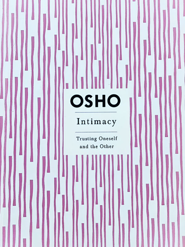 Intimacy (Trusting Oneself And The Other) by Osho (English) (Paperback).