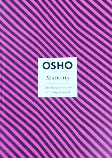 Maturity (The Responsibility Of Being Oneself) by Osho (English) (Paperback).