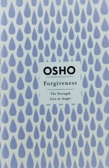 Forgiveness (The Strength Lies In Anger) by Osho (English) (Paperback).