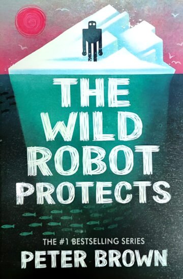 The Wild Robot Protects by Peter Brown (English) (Paperback).