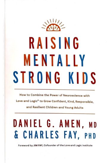 Raising Mentally Strong Kids by Deniel G. Amen, MD & Charles Fay, PHD (English) (Paperback).