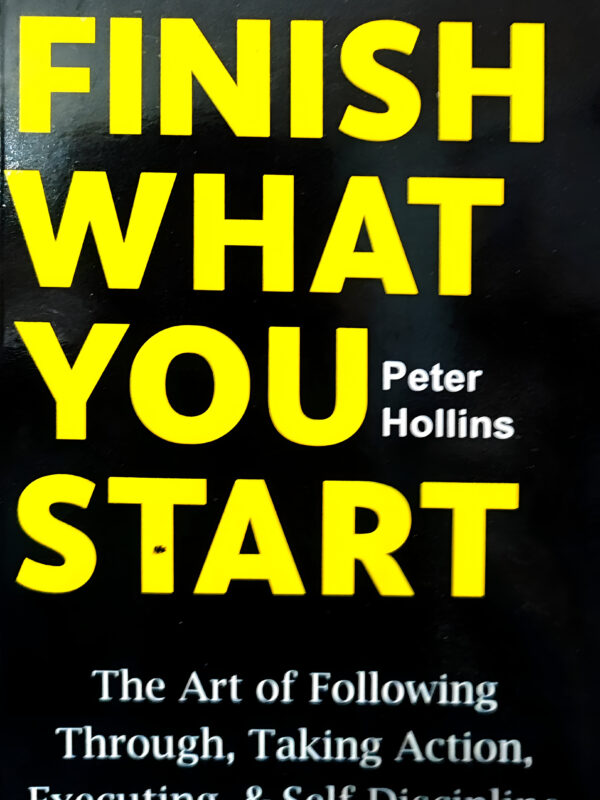 Finish What You Start by Peter Hollins (English) (Paperback).