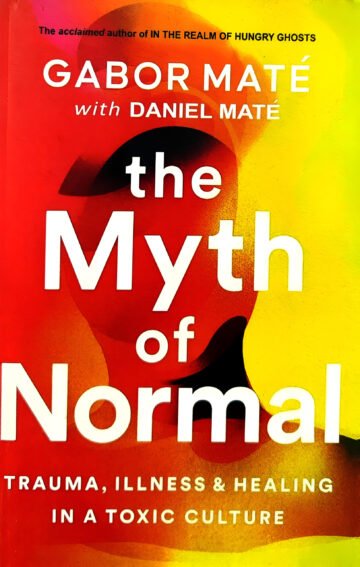 The Myth Of Normal by Daniel Maté and Gabor Maté (English) (Paperback).