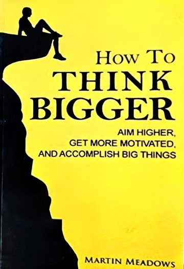 How To Think Bigger by Martin Meadows (English) (Paperback).