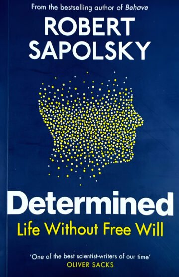 Determined (Life Without Free Will) by Robert Sapolsky (English) (Paperback).