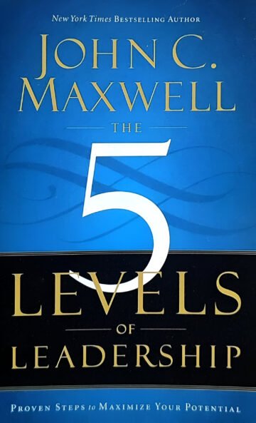 The 5 Levels Of Leadership by John C. Maxwell (English) (Paperback).