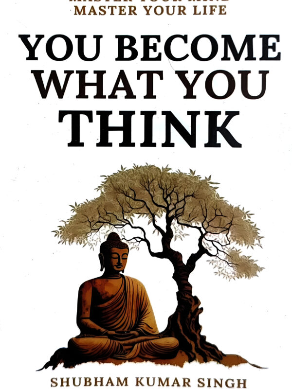 You Become What You Think by Shubham Kumar Singh (English) (Paperback).