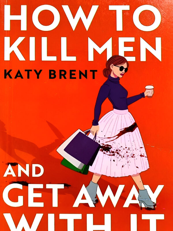 How to Kill Men by Katy Brent (English) (Paperback).