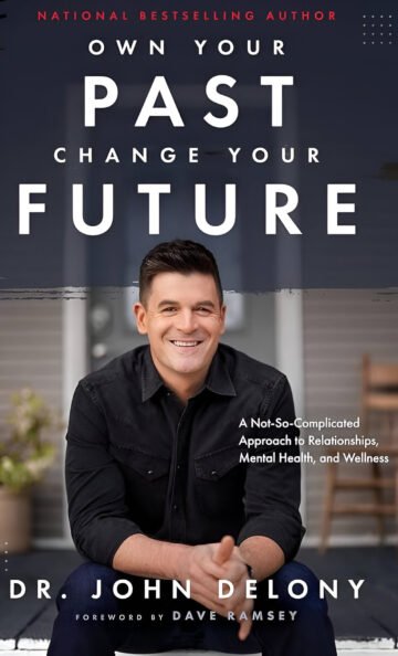 Own Your Past Change Your Future by Dr. John Delony (English) (Paperback).