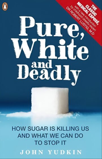 Pure, White And Deadly by John Yudkin (English) (Paperback).
