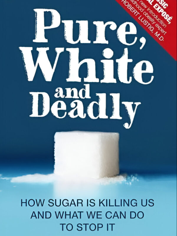 Pure, White And Deadly by John Yudkin (English) (Paperback).