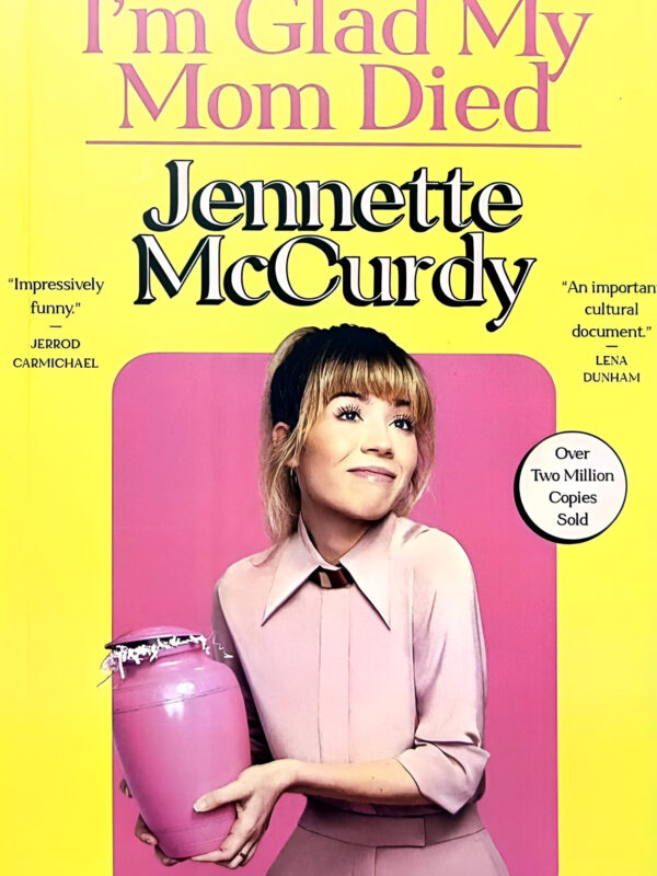 I'm Glad My Mom Died by Jennette McCurdy (English) (Paperback).