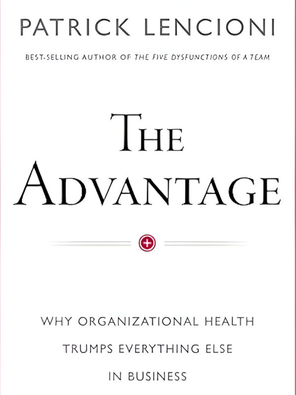 The Advantage by Patrick M. Lencioni (English) (Hardcover).