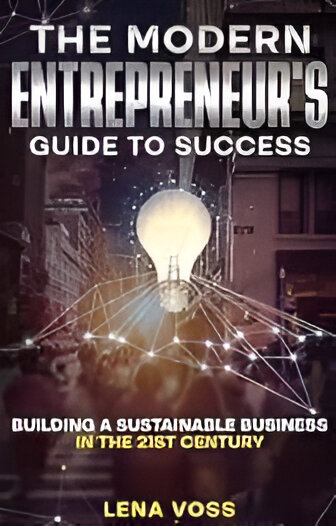 The Modern Entrepreneur's Guide to Success by Lena Voss (English) (Paperback).